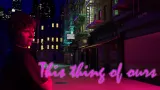 This thing of ours cover