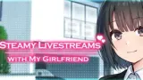 Steamy Livestreams with My Girlfriend cover