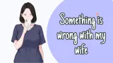 Something is wrong with my wife cover