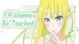 Elf~Wanna Be Touched♡ cover